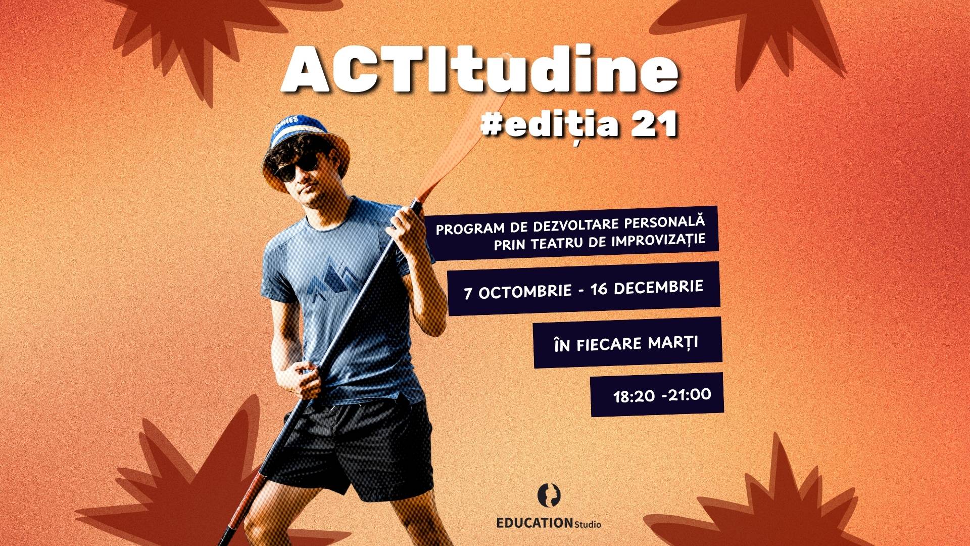 ACTItudine - ediția 21 - Program de creștere personală și comunitară prin teatru de improvizație