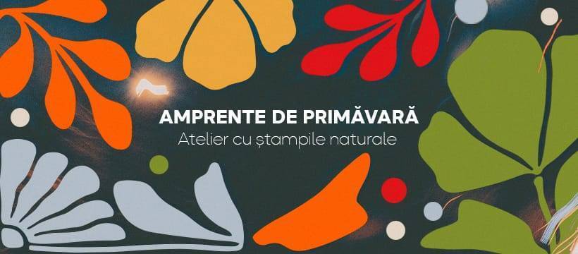 Amprente de primăvară | atelier cu ștampile naturale