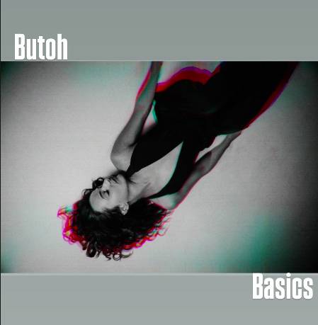 Butoh (Japanese Contemporary Dance) Basics with Brigitte