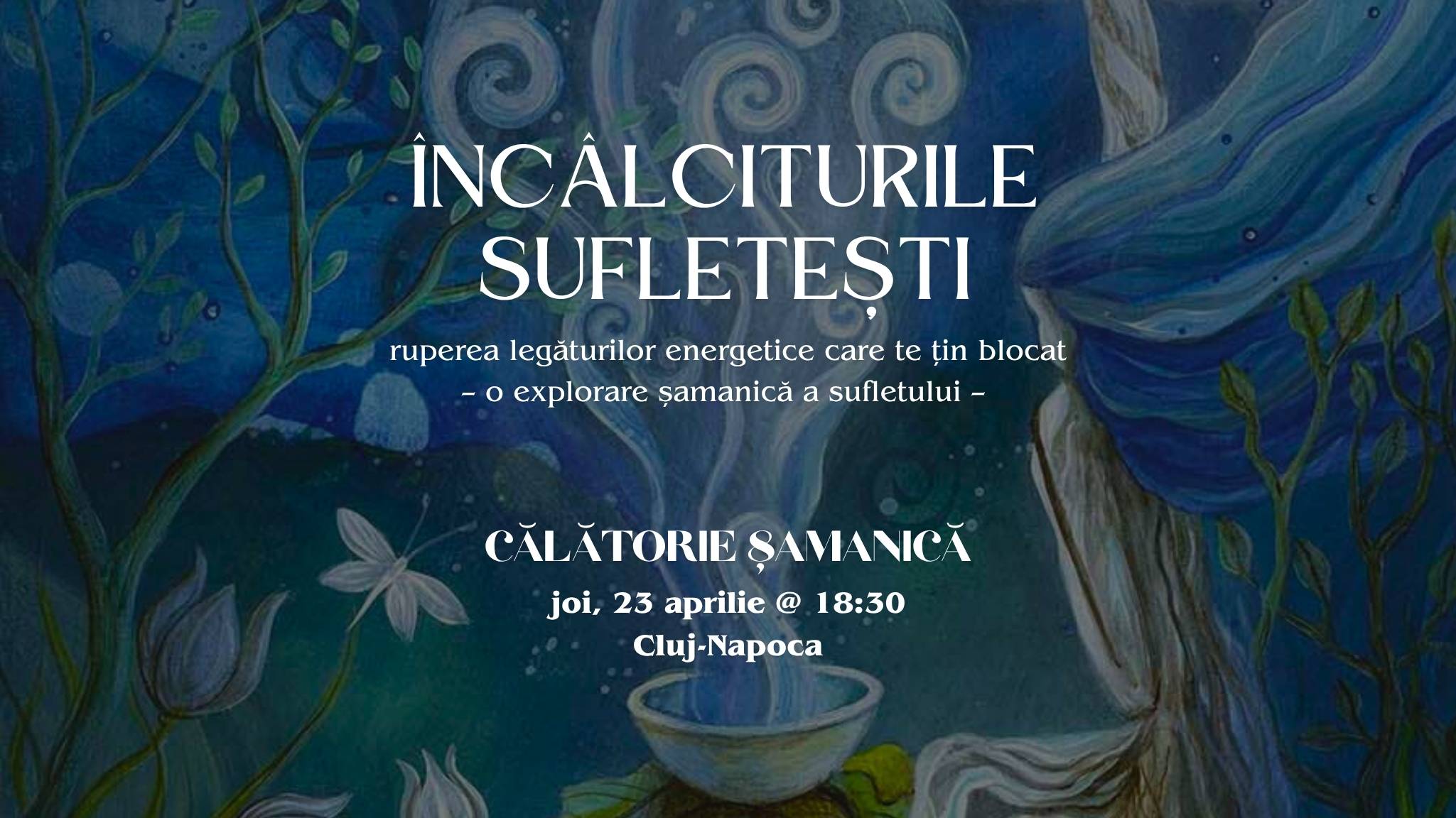 Călătorie Șamanică - Încâlciturile Sufletești