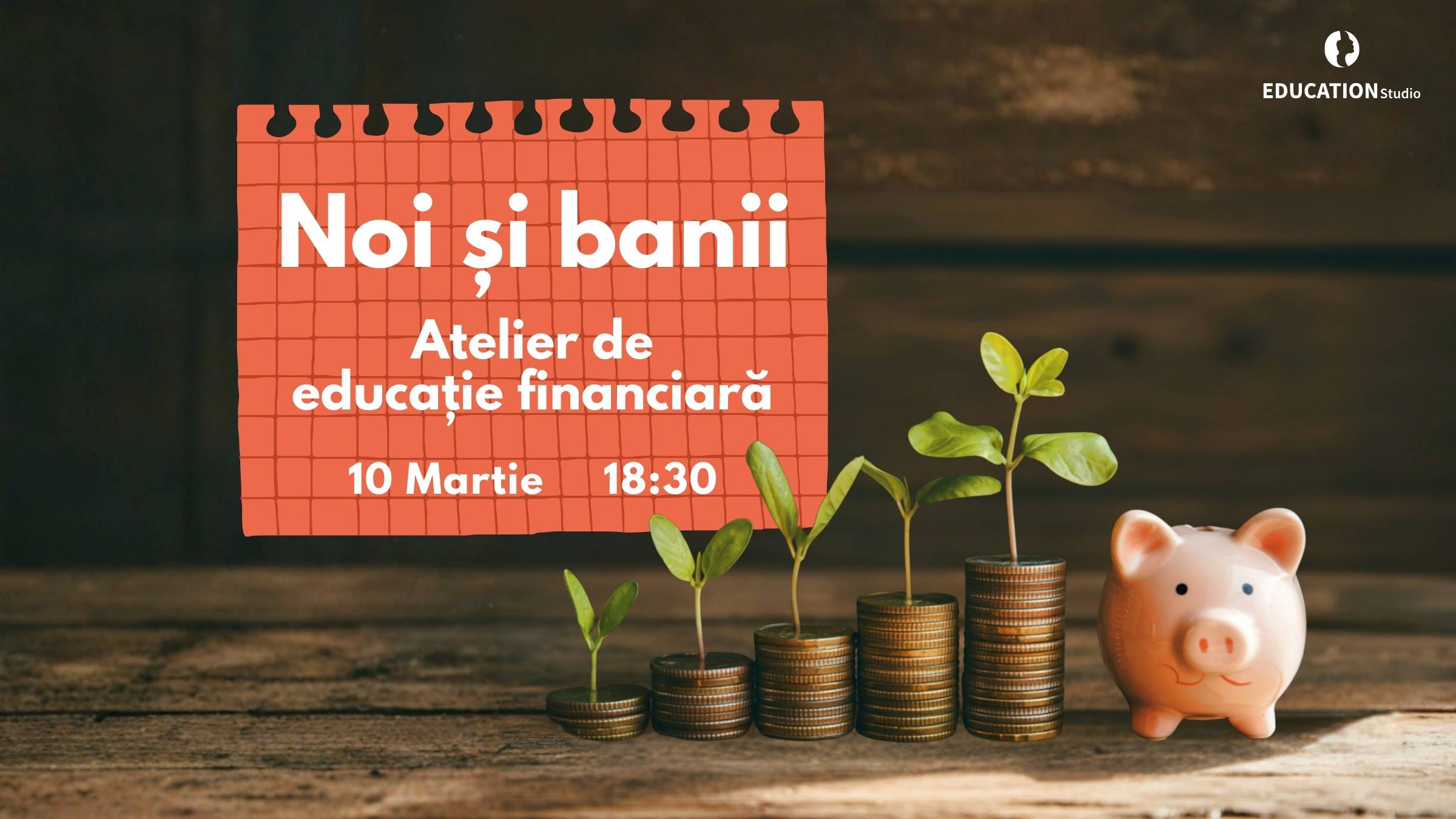 Noi și Banii - Atelier de educație financiară pentru adulți