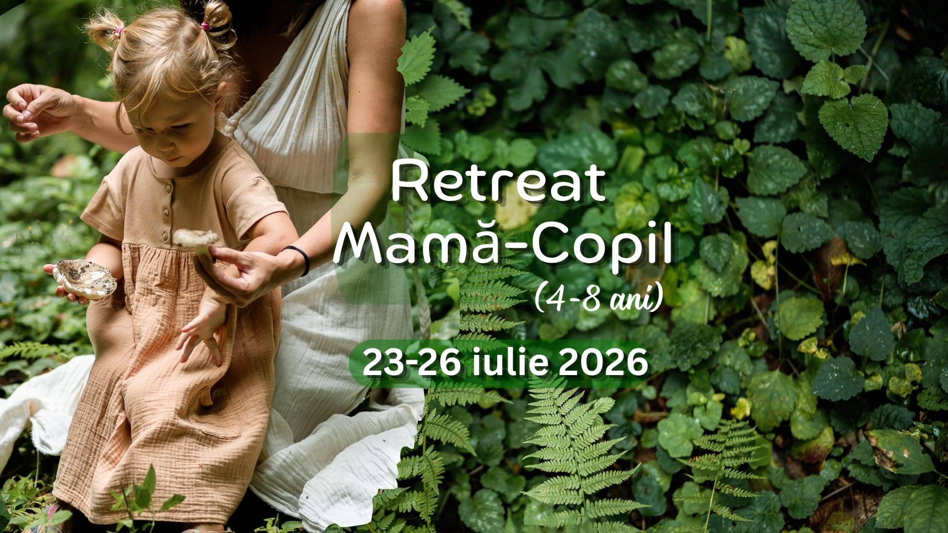 Retreat Mamă-Copil (Ediţia 3)