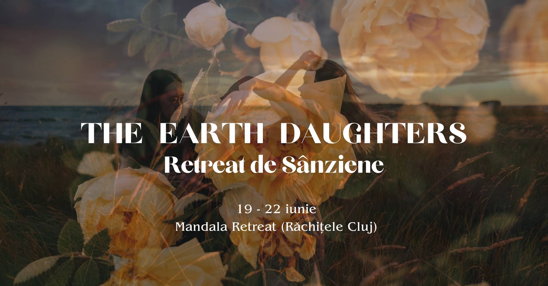 THE EARTH DAUGHTERS Retreat de Sânziene