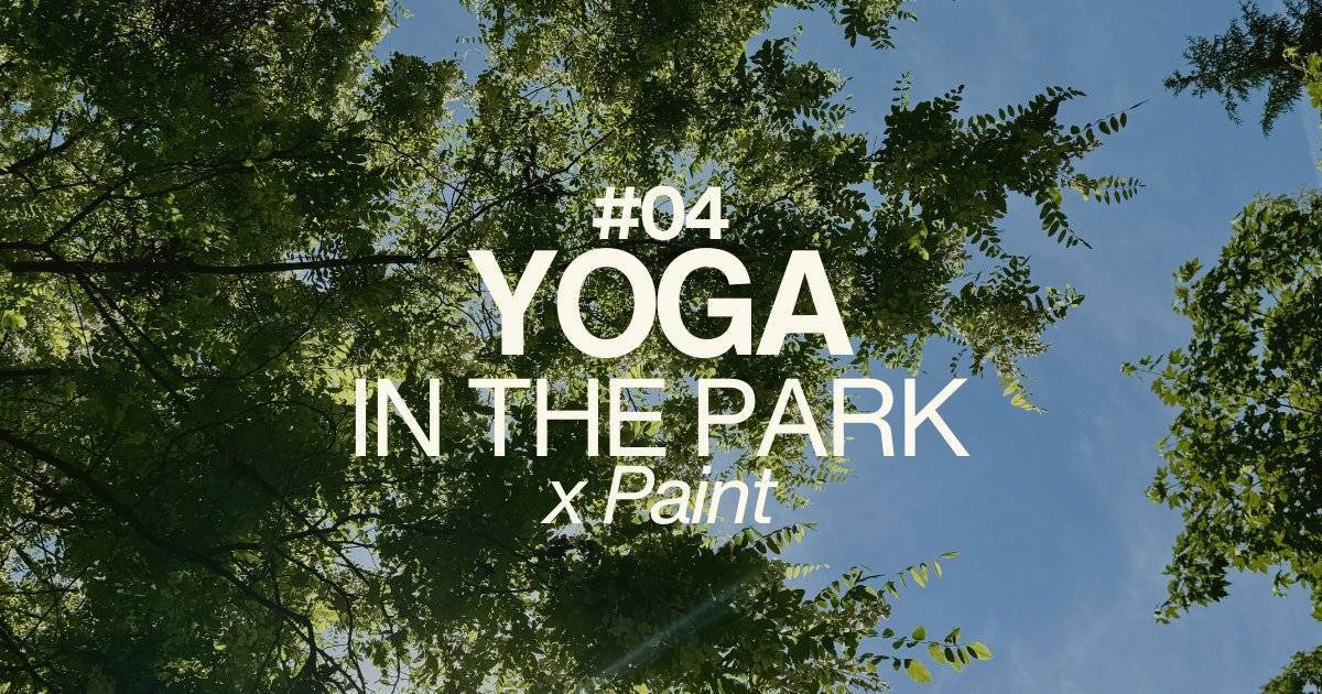 Yoga in the Park #04: Yoga x Paint